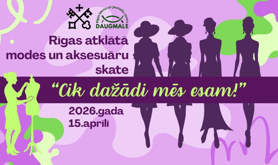 Piedalies Rīgas atklātajā modes un aksesuāru skatē “Cik dažādi mēs esam!”